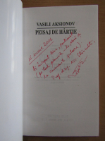 Vasili Aksionov - Peisaj de hartie (cu autografula utorului)