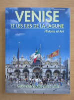 Venise et les iles de la lagune. Histoire et art