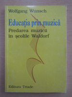 Wolfgang Wunsch - Educatia prin muzica