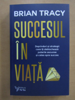Brian Tracy - Succesul in viata