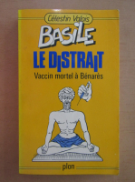 Celestin Valois - Basile. Le distrait (volumul 4)