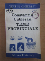 Constantin Cublesan - Teme provinciale