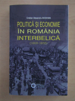 Cristina Alexandru Boghian - Politica si economie in Romania interbelica