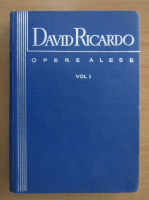 David Ricardo - Opere alese (volumul 1)