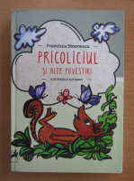 Francisca Stoenescu - Picoliciul si alte povestiri