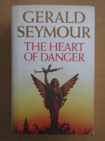 Gerald Seymour - The Heart of Danger