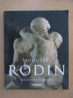Gilles Neret - Auguste Rodin. Sculptures et dessins