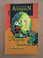 Anticariat: Hans Christian Andersen - Regele arinilor si alte povesti