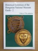 Historical Exhibition of the Hungarian National Museum Guide (volumul 2)