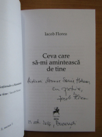 Anticariat: Iacob Florea - Ceva care sa-mi aminteasca de tine (cu autograful autorului)