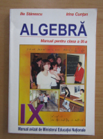 Ilie Stanescu - Algebra. Manual pentru clasa a IX-a