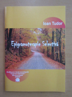 Ioan Tudor - Epigramoterapie selectiva
