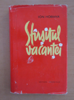 Ion Hobana - Sfarsitul vacantei