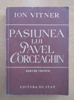 Ion Vitner - Pasiunea lui Pavel Corceaghin