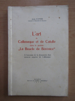 Jean Coman - L'art de Callimaque et de Catulle dans le poeme La Boucle de Berenice