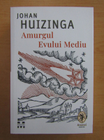 Anticariat: Johan Huizinga - Amurgul Evului Mediu