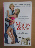 John Grogan - Marley and Me