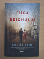 Anticariat: Louise Fein - Fiica Reichului