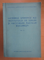 Lucrarile stiintifice ale Institutului de Seruri si Vaccinuri Pasteur-Bucuresti (volumul 3)