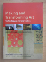 Making and Transforming Art. Technology and Interpretation