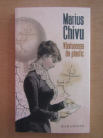 Anticariat: Marius Chivu - Vantureasa de plastic