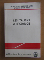 Michel Balard - Les italiens a Byzance