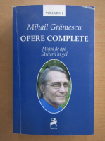 Mihail Gramescu - Opere complete (volumul 1)