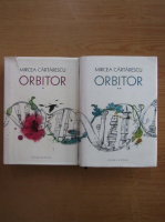 Mircea Cartarescu - Orbitor (volumele 1, 2)