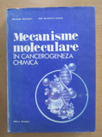 Nicolae Voiculet - Mecanisme moleculare in cancerogeneza chimica