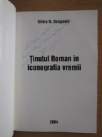 Silviu N. Dragomir - Tinutul roman in iconografia vremii (cu autograful autorului)