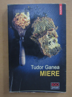 Anticariat: Tudor Ganea - Miere