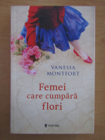 Anticariat: Vanessa Montfort - Femei care cumpara flori