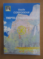Vasile Corpodean - Treptele transfigurarii