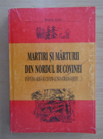 Vasile Ilica - Martiri si marturii din nordul Bucovinei