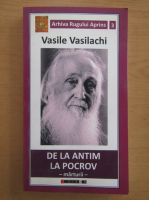 Vasile Vasilachi - De la Antim la Pocrov