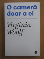 Virginia Woolf - O camera doar a ei