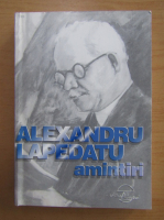 Alexandru Lapedatu - Amintiri
