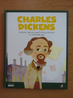 Charles Dickens. Sriitorul care a cucerit inima publicului cu romanele sale