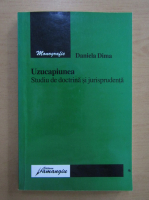 Daniela Dima - Uzucapiunea. Studiu de doctrina si juresprudenta