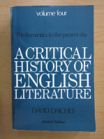 David Daiches - A Critical History of English Literature (volumul 4)