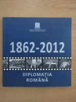 Diplomatia romana. 1862-2012