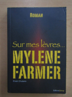 Erwan Chuberre - Sur mes levres. Mylene Farmer
