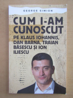 Anticariat: G. Simion - Cum i-am cunoscut