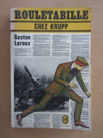 Gaston Leroux - Rouletabille Chez Krupp