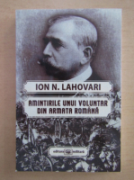 Ion N. Lahovari - Amintirile unui voluntar din Armata Romana