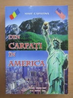 Anticariat: Iosif Capatina - Din Carpati in America