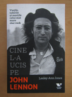 Anticariat: Lesley-Ann Jones - Cine l-a ucis pe John Lennon