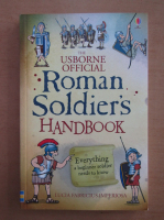 Lesley Sims - The Usborne Official Roman Soldier's Handbook