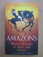 Lyn Webster Wilde - A brief history of the Amazons