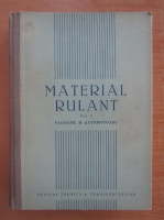 Material rulant, volumul 1. Vagoane si automotoare